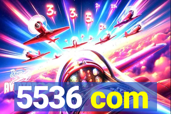 5536 com